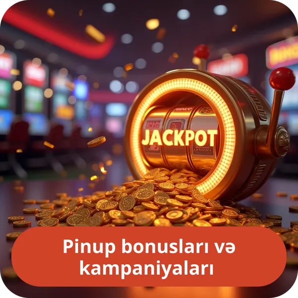 Pinup bonusları və kampaniyaları